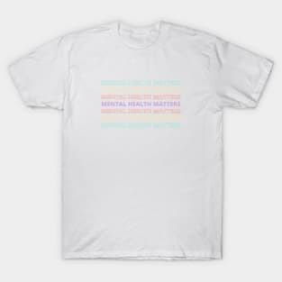 Mental Health Matters | Quote Sans VII Peach Candy T-Shirt